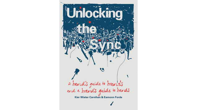 Unlocking The Sync: A band’s guide to brands, and a brand’s guide to bands