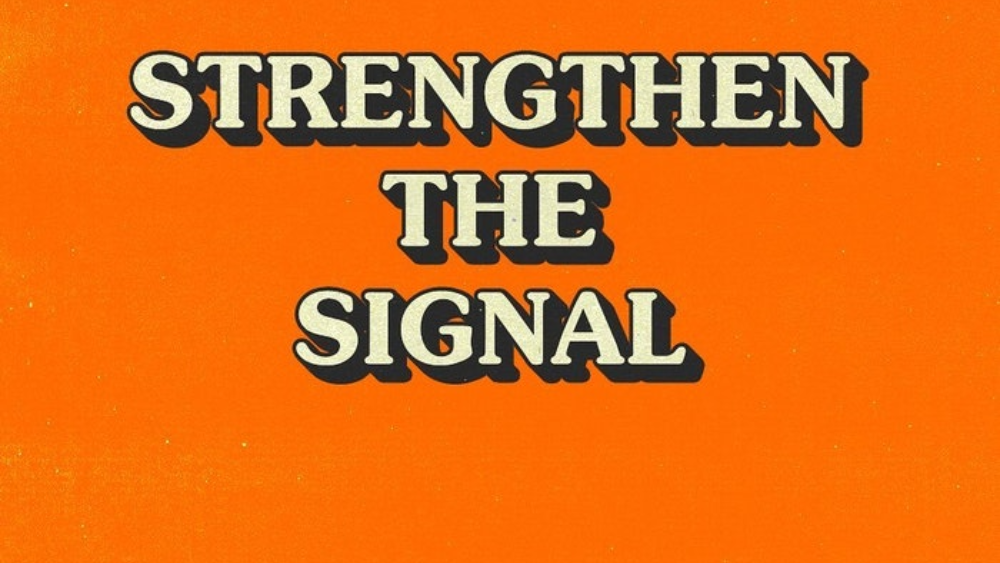 strengthen the signal